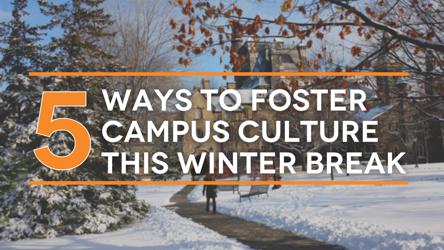 5 ways to foster campus culture this winter break